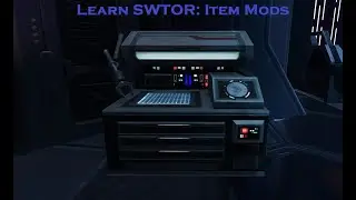 Learn SWTOR: Item Mods