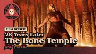 #563 &ndash; 28 Years Later: The Bone Temple (2026)