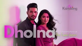 💫 DHOLNA  &ndash; COVER BY KANDANG MUSIC LAB &ndash; POP FUSION VERSION -  BOLLYWOOD SONG