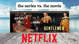 The Gentlemen: TV Series vs Movie - A Classy Crime Caper Comparison