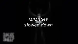 Kerli - Mimicry | Slowed Down