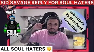 Sid Savage Reply To All Soul Hater&rsquo;s 🔥| Sab Ke Jale Ge 💪