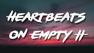 Heartbeats on Empty II 💔🚫
