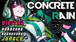 Concrete Rain - Digital Hardcore × Breakcore Jungle | Aggressive Electronic Music