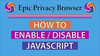 How To Enable Or Disable JavaScript On The Epic Privacy Browser | PC |  👍