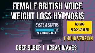 1 Hour Deep Sleep Hypnosis for Weight Loss & Confidence | Ocean Waves & British Female Voice