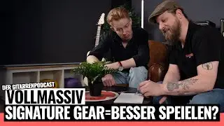 Sofort besser durch Signature-Gear? | VOLLMASSIV - Der Gitarrenpodcast | Folge 5 | MUSIC STORE