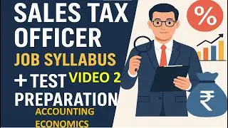 Sales Tax Officer Job Syllabus & Test Preparation 2025 |  Accounting and Economics prepration