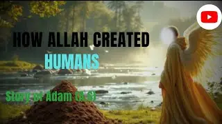 HOW ALLAH CREATED HUMANS || Story of Adam, Hawwa & Shaitan || #islamicstories