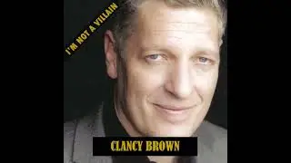 I'M NOT A VILLAIN [ CLANCY BROWN ]