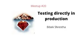 [EN] Testing Directly in Production | RubyNepal.org
