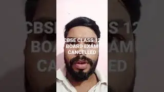CBSE CLASS 12 BOARD EXAM 2021 CANCELLED