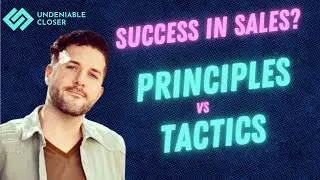 Success in Remote Hight Ticket Sales?  Principles vs Tactics