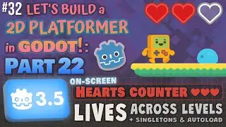Godot 3.5: Let's Build a 2D Platformer!: Part 22 (Hearts Counter, Lives, & Singletons)