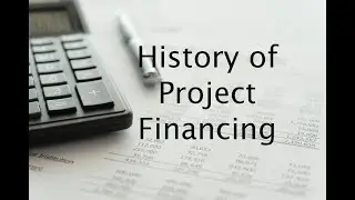 Lenn Mayhew Lewis - History of Project Financing