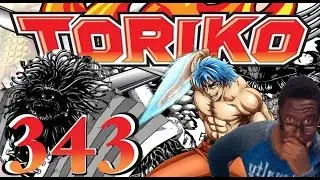 Toriko 343: DON GOTDAMN SLIME!!!! トリコ