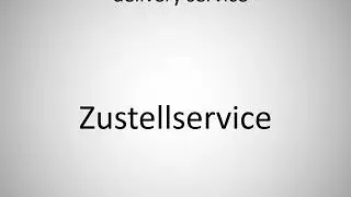 How to say delivery service in German? (Zustellservice)