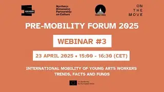 Pre-forum Webinar #3: The international mobility of young arts workers: trends, facts and funds