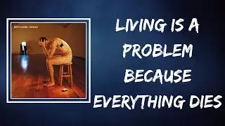 Biffy Clyro - Living Is a Problem Because Everything Dies (Lyrics)