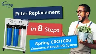 iSpring CRO1000 Commercial Grade Reverse Osmosis Water Filtration System Filter Replacement Guide