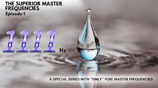 The Pure 1111 Hz Frequency - Align with the Universe - Special Series