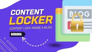 How to Use the Content Locker in Grigora Blog Posts