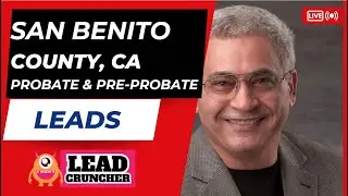 Explore San Benito County, California, Probate and Pre-Probate Leads Offered by LeadCruncher.com