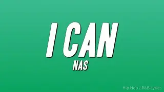 Nas - I Can (Lyrics)