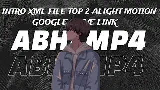 TOP 2 INTRO XML FILE 😻 ABHI MP4 🔥🎈