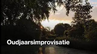 Oudjaarsimprovisatie 2025 + Dankwoord