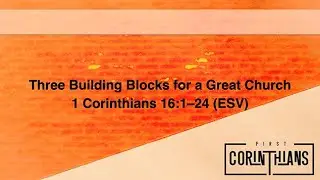 Three Building Blocks for a Great Church