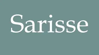 How to Pronounce ''Sarisse'' Correctly in French
