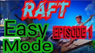 Easy mode raft episode