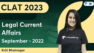 Legal Current Affairs September 2022 | Kriti Bhatnagar | Unacademy Law