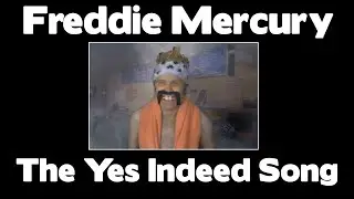 FREDDIE MERCURY...The Yes indeed Song