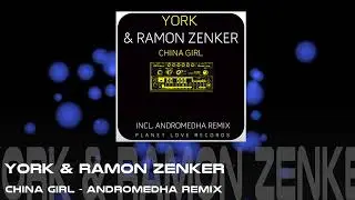 York & Ramon Zenker - China Girl (Andromedha Remix)