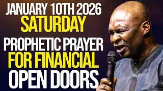 (SAT, 10TH JAN 2026) PROPHETIC PRAYER FOR FINANCIAL OPEN DOORS - APOSTLE JOSHUA SELMAN