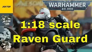 JoyToy Warhammer 40k Raven Guard 1:18 scale action figures. More lovely grim dark releases!