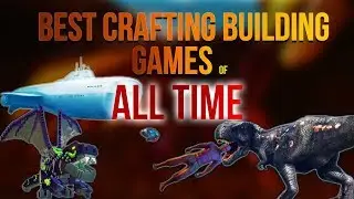 BEST Building Crafting Games of ALL TIME  (with a bit survival init)