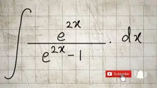 Integrate e^2x/e^2x-1.