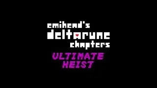 Emihead's Deltarune - ULTIMATE HEIST (vs. Dirk)