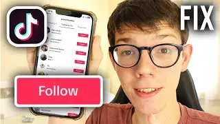 Can't Follow People On TikTok - Fix