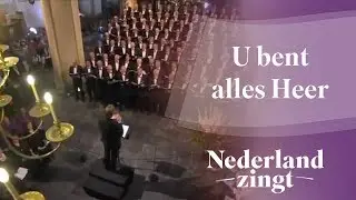 Nederland Zingt: U bent alles Heer