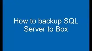 Learn how to backup SQL Server to Box with SQLBackupAndFTP version 11