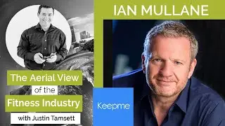 How Fitness Club Owners Can Earn Customer Loyalty in Challenging Times |  Ian Mullane, Keep Me