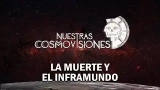 La muerte y el inframundo. Episodio 5