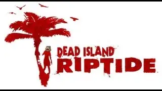 Самый двуликий обзор Dead Island: Riptide