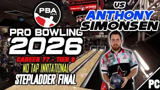 PBA Pro Bowling 2026 | КАРЬЕРА 77 T9 | No Tap Invitational | ФИНАЛ SL | против Энтони Симонсена (...