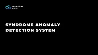 GoodLabs A I  Syndrome Anomaly Detection System