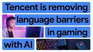 Новый подход: Tencent использует ИИ для преодоления языкового барьера в игровой индустрии.